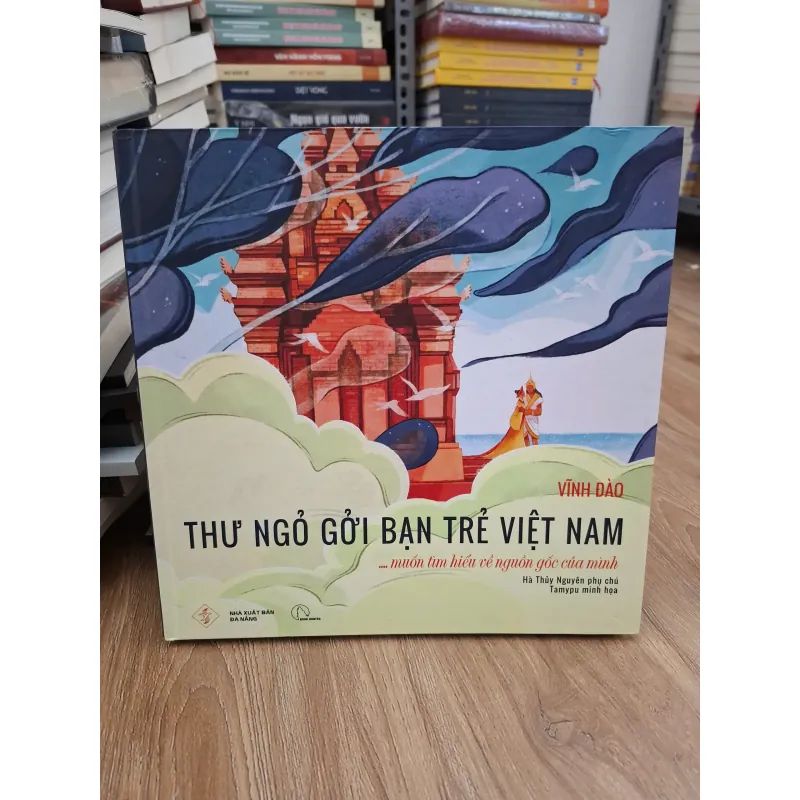 Thư ngỏ gởi bạn trẻ Việt Nam (...muốn tìm hiểu về nguồn gốc của mình) - Vĩnh Đào 693831