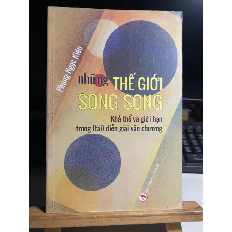 Những thế giới song song : khả thể và giới hạn trong (tái) diễn giải văn chương- Phùng Ngọc Kiên STB743 Blogmeo 27525 587843