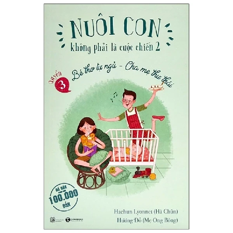 Nuôi Con Không Phải Là Cuộc Chiến 2 - Bé Thơ Tự Ngủ, Cha Mẹ Thư Thái - Quyển 3 - Hachun Lyonnet, Hương Đỗ (Mới 100%) Cẩm nang làm cha mẹ, Thái Hà Books - SÁCH ĐẠI HỌC 489129