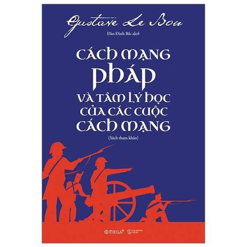 Cách Mạng Pháp Và Tâm Lý Học Của Các Cuộc Cách Mạng - Gustave Le Bon (KINH ĐIỂN) 185824