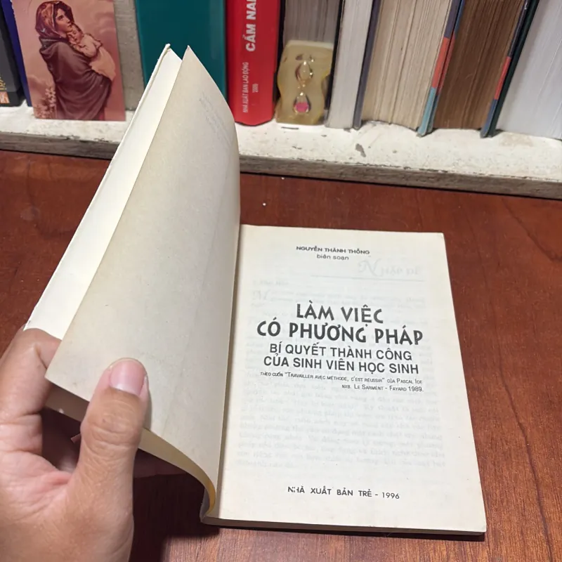 Làm Việc Có Phương Pháp _ Bí Quyết Thành Công Của Sinh Viên Học Sinh - Nguyễn Thành Thống 786822