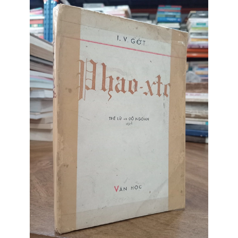 Phao - xto - I.V. Gớt ( Thế Lữ và Đỗ Ngoạn dịch ) 459728