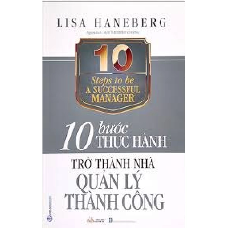 10 Bước thực hành - Trở thành nhà quản lý thành công mới 100% HCM.PO Lisa Haneberg Oreka-Blogmeo 180361