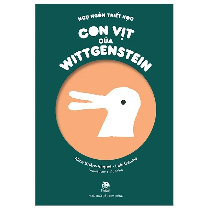 Ngụ Ngôn Triết Học - Con Vịt Của Wittgenstein - Alice Briere-Haquet, Loic Gaume (Mới 100%) Truyện thiếu nhi, NXB Kim Đồng - SÁCH ĐẠI HỌC 484013