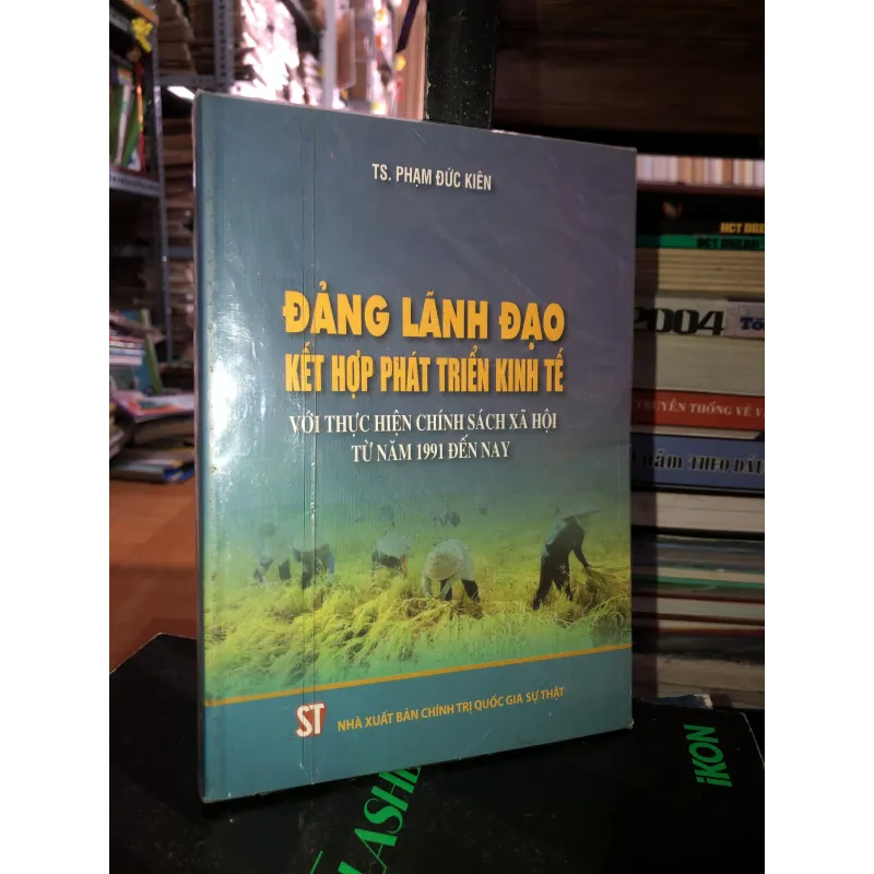 Đảng lãnh đạo kết hợp phát triển kinh tế với thực hiện chính sách xã hội… 797425