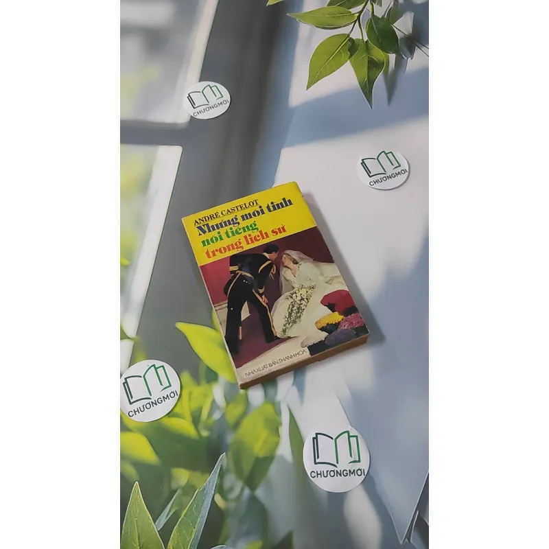 [XƯA] Những Mối Tình Nổi Tiếng Trong Lịch Sử (1993) - André Castelot 997855