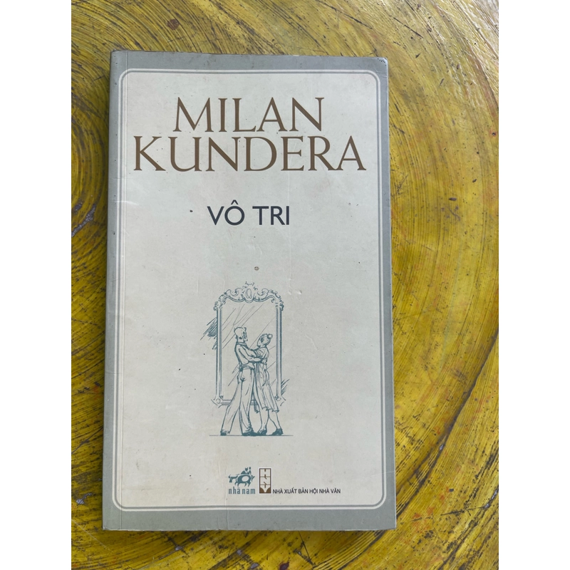 VÔ TRI- MILAN KUNDERA 530829