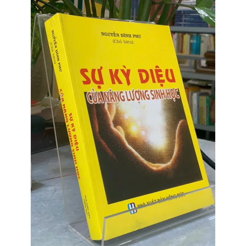 SỰ KỲ DIỆU CỦA NĂNG LƯỢNG SINH HỌC - NGUYỄN ĐÌNH PHƯ 1002413