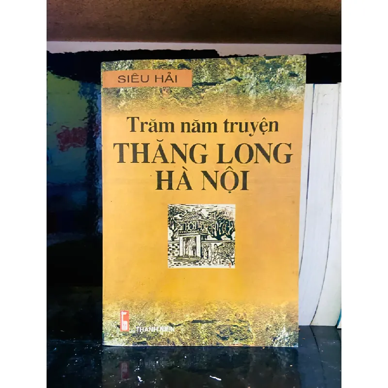 Trăm năm truyện Thăng Long Hà Nội - Siêu Hải 556077