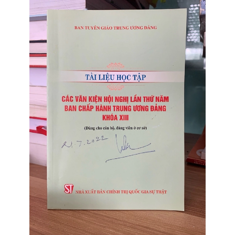 Các văn kiện hội nghị lần thứ 5 ban chấp hành trung ương đảng khoá Xlll -NXB chính trụ quốc gia sự thật 728860