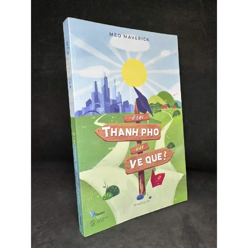 [Phiên Chợ Sách Cũ] Ở Lại Thành Phố Hay Về Quê? - Meo Maverick H0606, 2018 SBM Blogmeo21025 582932