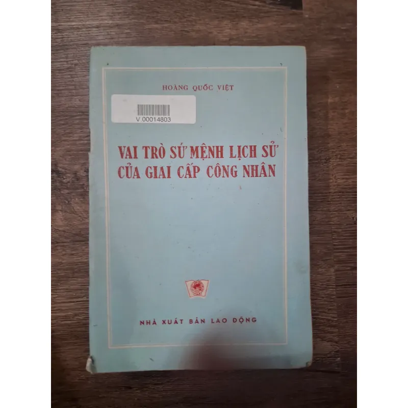 VAI TRÒ SỨ MỆNH LỊCH SỬ CỦA GIAI CẤP CÔNG NHÂN 727539