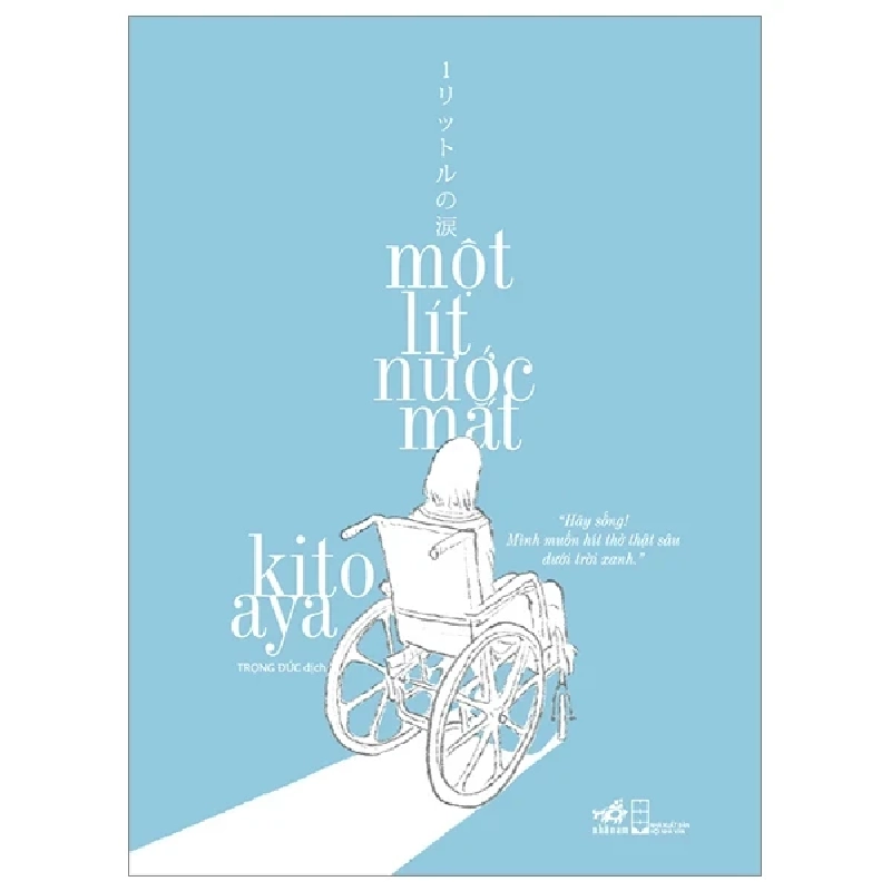 Một Lít Nước Mắt - Kito Aya (Mới 100%) Tiểu thuyết, Nhã Nam - SÁCH ĐẠI HỌC 492230