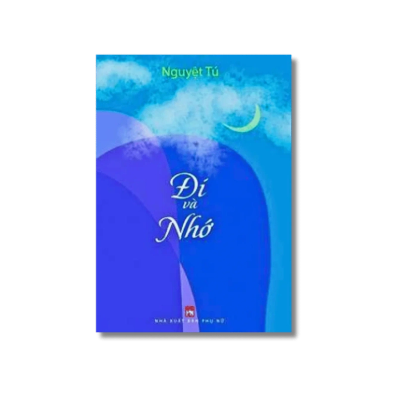 Đi và Nhớ - Nguyệt Tú Vanvosach 725586