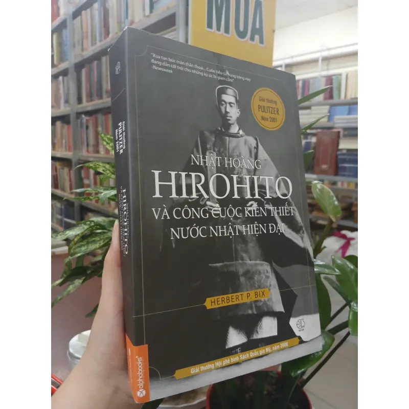 NHẬT HOÀNG HIROHITO VÀ CÔNG CUỘC KIẾN THIẾT NƯỚC NHẬT HIỆN ĐẠI - HERBERT P. BIX 1033491