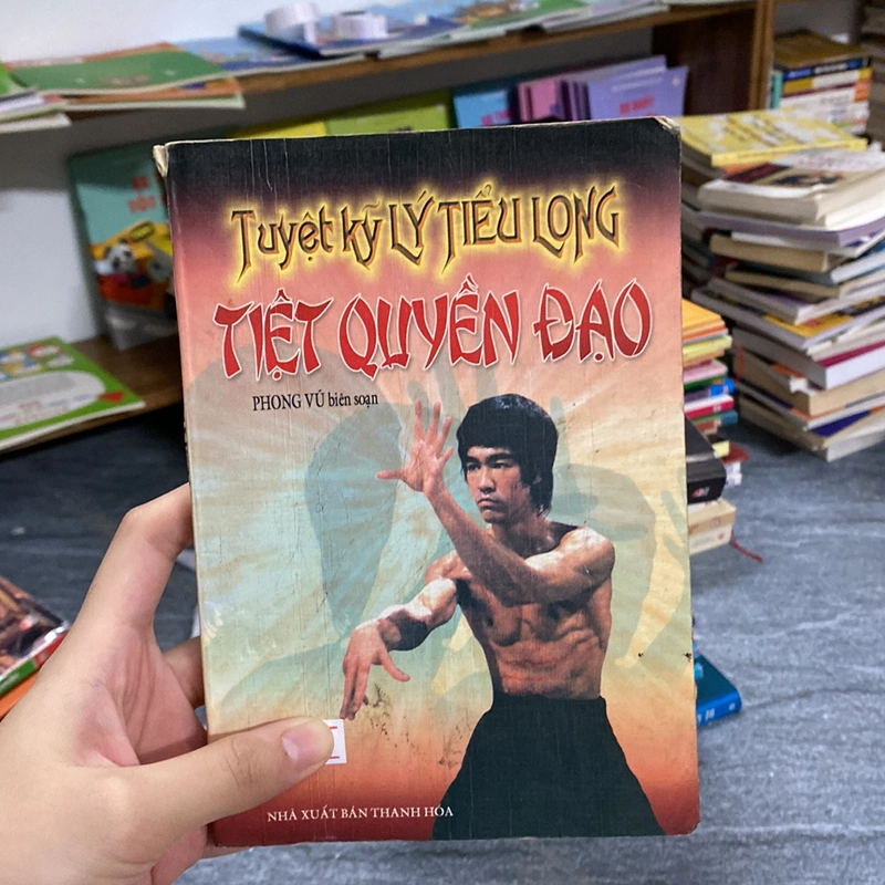 Tuyệt kỹ lý tiểu long-tiệt quyền đạo Phong Vũ biên soạn 528871