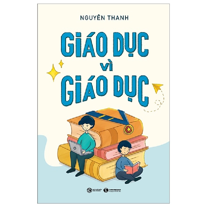 Giáo Dục Vì Giáo Dục - Nguyên Thanh 296507