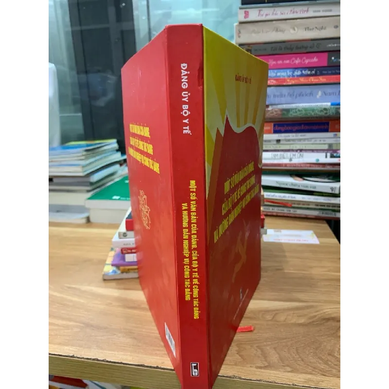một số văn bản của đảng của bộ ý tế về công tác đảng và hướng dẫn nghiệp vụ công tác đảng- Đảng uỷ bộ Y tế 716647