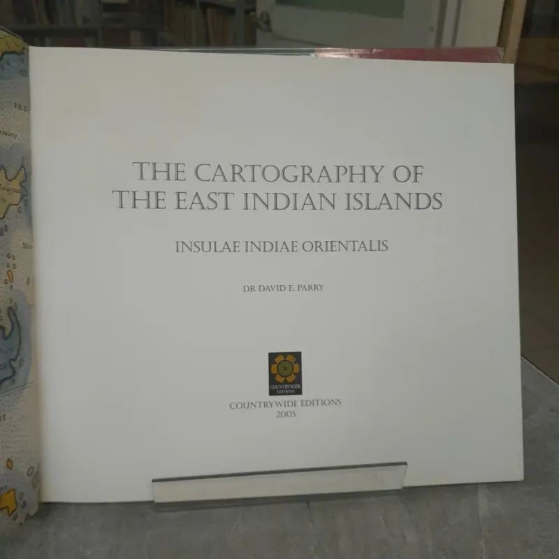 THE CARTOGRAPHY OF THE EAST INDIAN ISLANDS INSULAE INDIAE ORIENTALIS - DR DAVID E.PARRY 557813