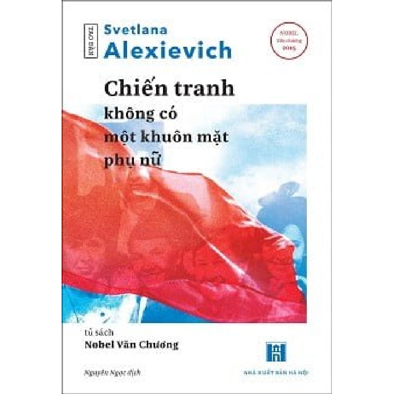 Chiến Tranh Không Có Một Khuôn Mặt Phụ Nữ - Svetlana Alexievich ASB.PO Oreka Blogmeo 230225 516099