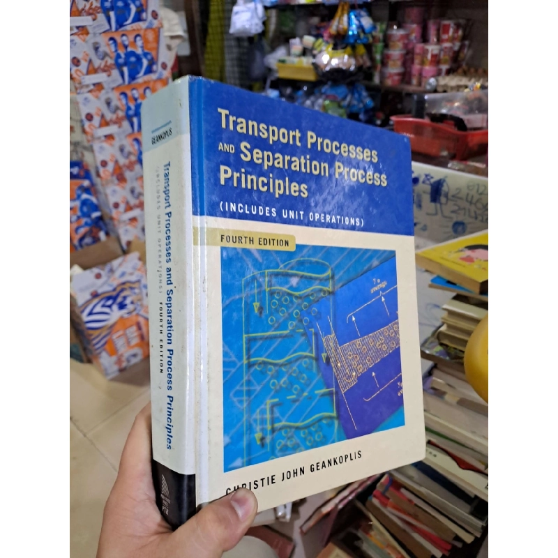 Transport Processes and Separation Process Principles - GEANKOPLIS - mới 80% ố bìa cứng - KINH TẾ - TÀI CHÍNH - CHỨNG KHOÁN - HCM0111 924165
