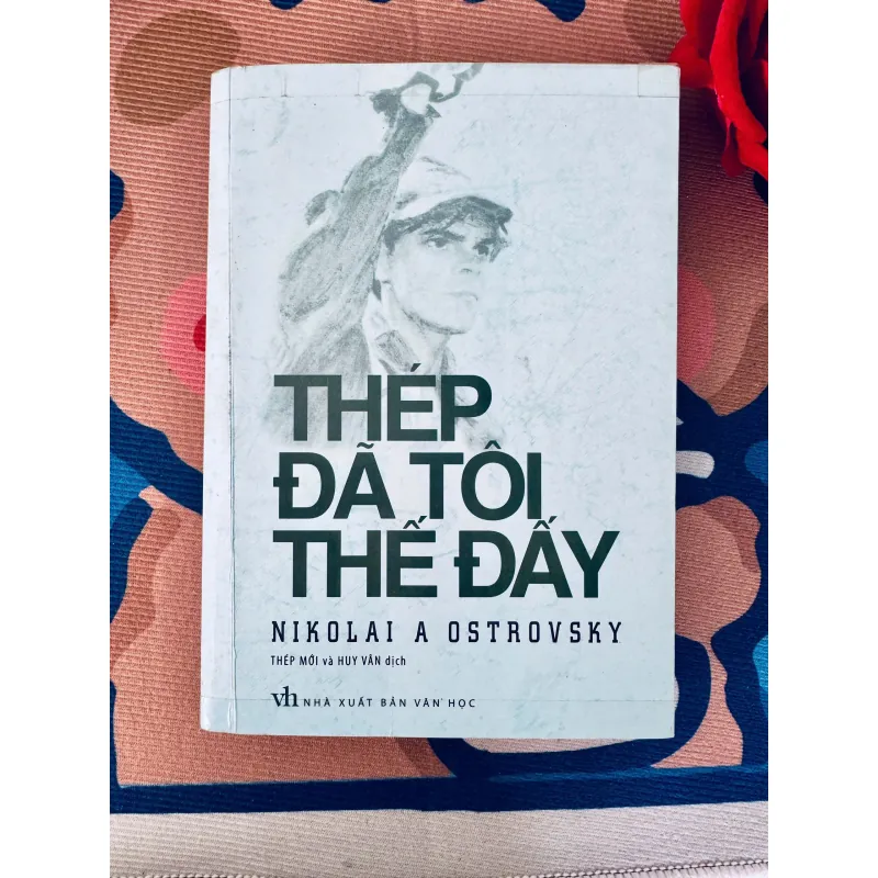 [Kinh điển] Thép đã tôi thế đấy - Nikolai Ostrovsky - Tốt 931655