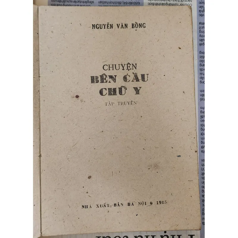 Tập truyện CHUYỆN BÊN CẦU CHỮ Y - Đại tá/nhà văn Nguyễn Văn Bổng 704194