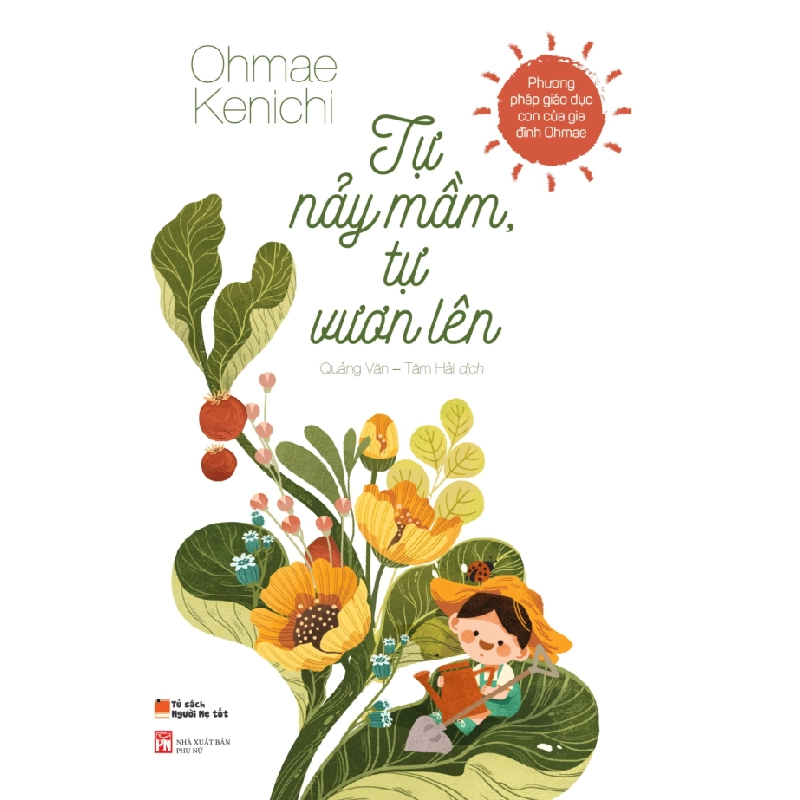 Tự Nảy Mầm, Tự Vươn Lên - Phương Pháp Giáo Dục Con Của Gia Đình Ohmae - Ohmae Kenichi ASB.PO Oreka Blogmeo 230225 394836
