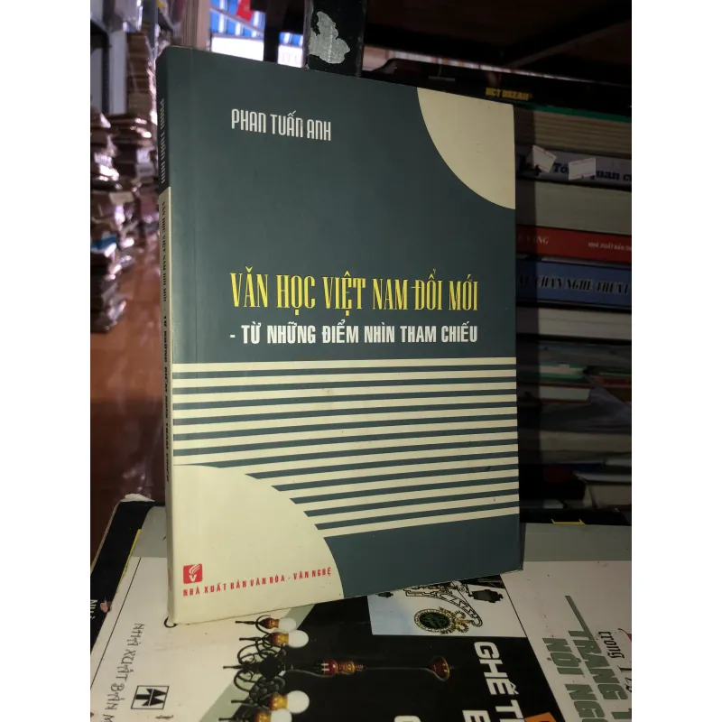 Văn học Việt Nam đổi mới - Từ những điểm nhìn tham chiếu - Phan Tuấn Anh 999751