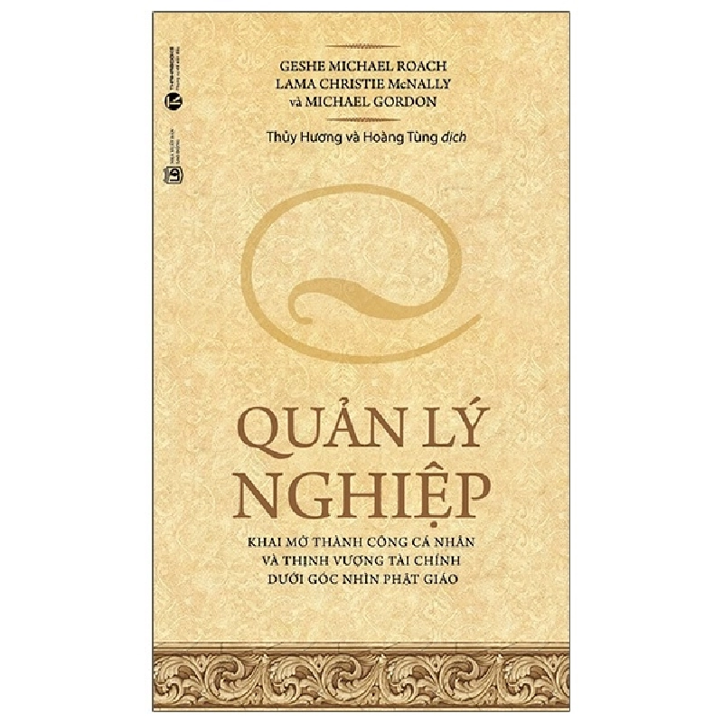 Quản Lý Nghiệp - Geshe Michael Roach, Lama Christie McNally, Michael Gordon (Mới 100%) Quản trị, lãnh đạo, Thái Hà Books - SÁCH ĐẠI HỌC 480097