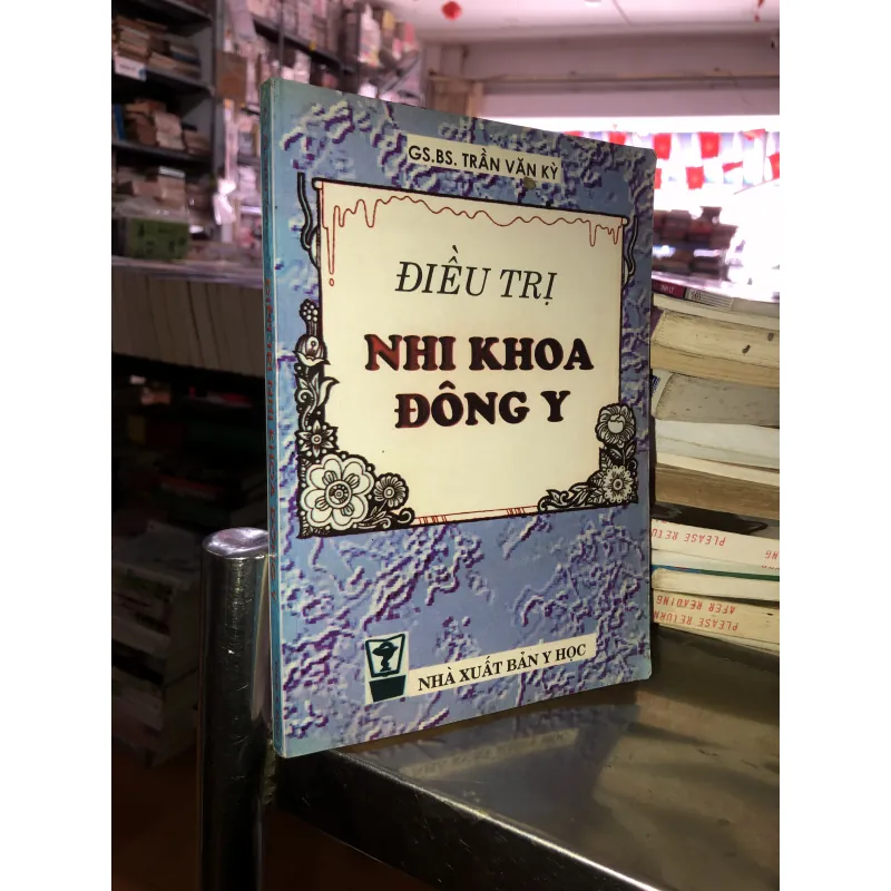 Điều trị nhi khoa đông y - GS. BS. Trần Văn Kỳ 1029232