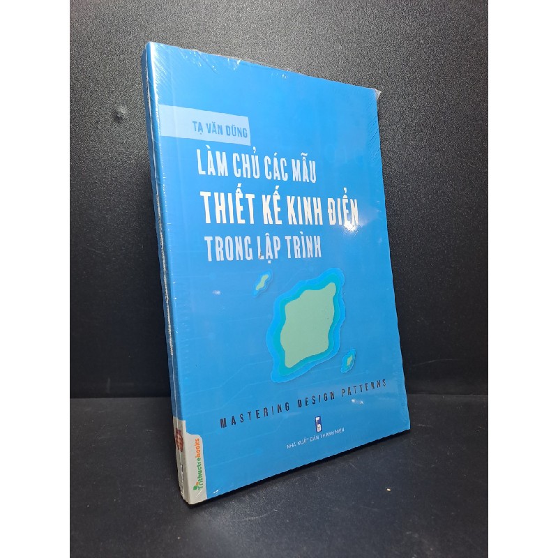 Làm chủ các mẫu thiết kế kinh điển trong lập trình Tạ Văn Dũng mới 100% HCM.ASB2209 63039