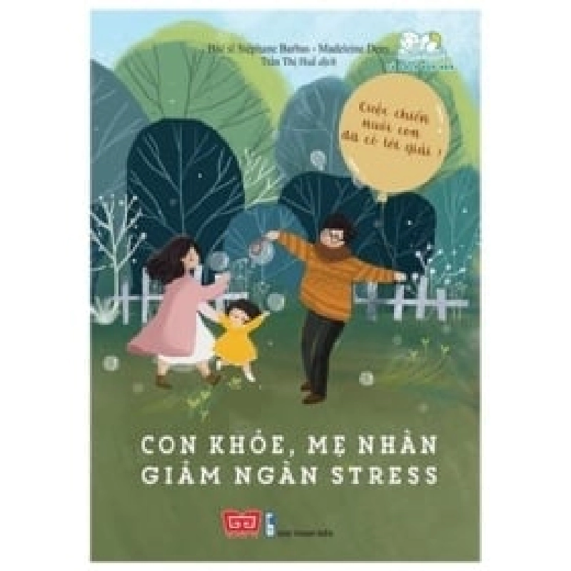 Con Khỏe, Mẹ Nhàn, Giảm Ngàn Stress - Bác sĩ Stéphane Barbas, Madeleine Deny ASB.PO Oreka Blogmeo 230225 392463