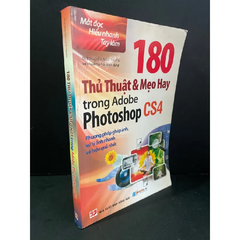[Phiên Chợ Sách Cũ] 180 thủ thuật và mẹo hay trong Adobe Photoshop CS4 2010 - Th.s. Nguyễn Nam Thuận và nhóm tin học thực dụng 0506 469076