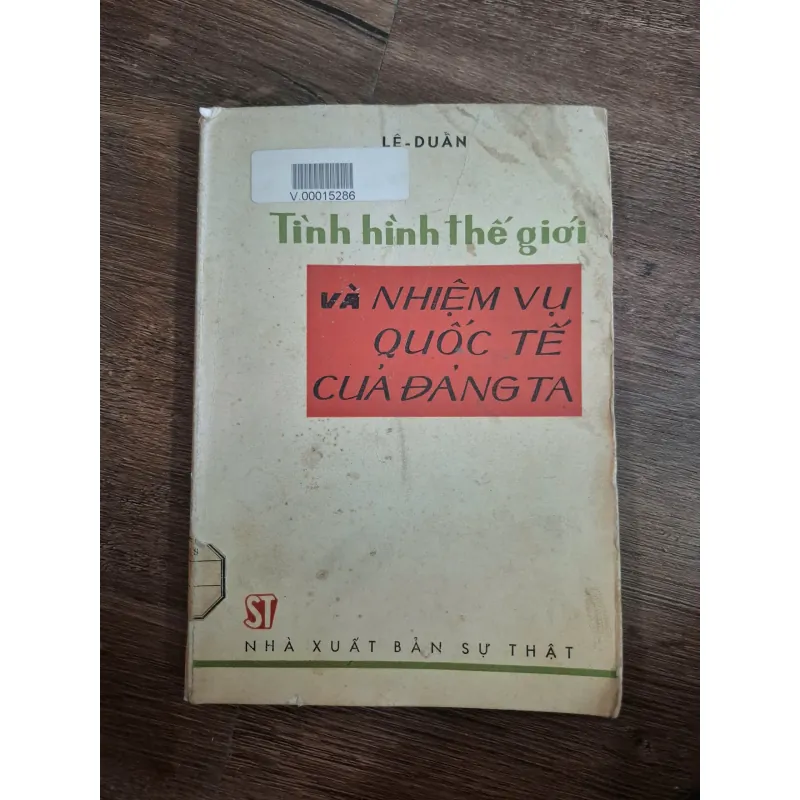 TÌNH HÌNH THẾ GIỚI VÀ NHIỆM VỤ QUỐC TẾ CỦA ĐẢNG TA - LÊ DUẨN 719024