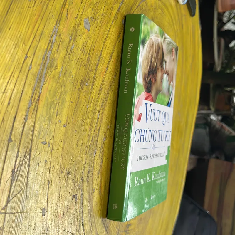 VƯỢT QUA CHỨNG TỰ KỶ VỚI THE SON - RISE PROGRAM- RAUN K. KAUFMAN 604726