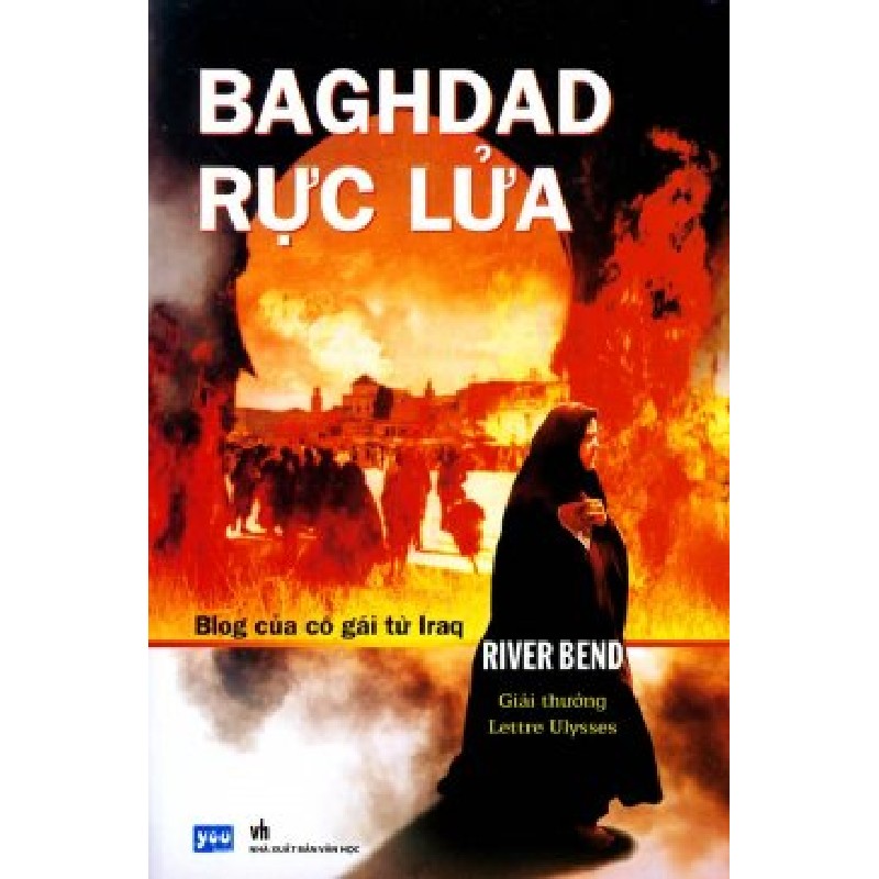 Sách Baghdad Rực Lửa - Blog Của Cô Gái Từ Iraq (River Bend) 6347