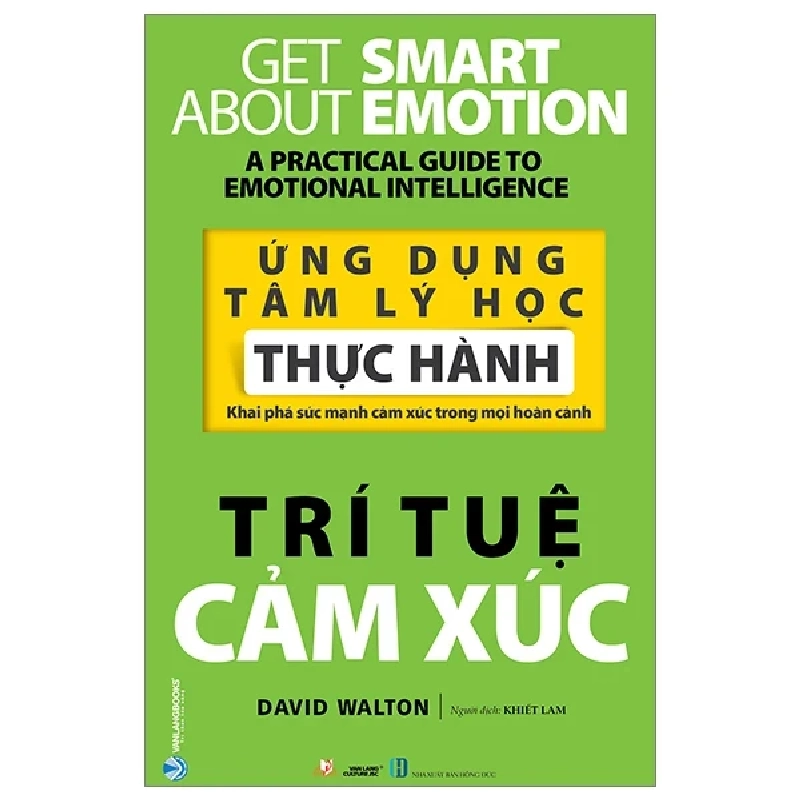 Ứng Dụng Tâm Lý Học Thực Hành - Trí Tuệ Cảm Xúc - David Walton (Mới 100%) Sách tâm lý, Văn Lang Books - SÁCH ĐẠI HỌC 483642