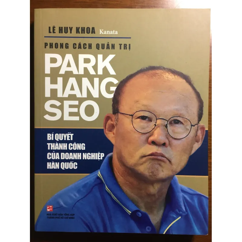 [QUẢN TRỊ - THỂ THAO] Phong cách quản trị PARK HANG SEO - Lê Huy Khoa Kanata 559380