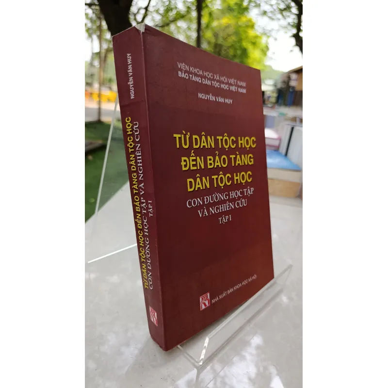 TỪ DÂN TỘC HỌC ĐẾN BẢO TÀNG DÂN TỘC HỌC - NGUYỄN VĂN HUY 730832