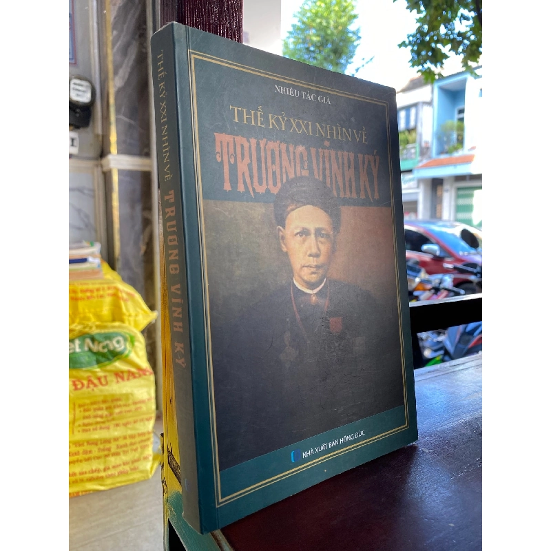 Thế Kỷ XXI Nhìn Về Trương Vĩnh Ký - Nhiều Tác giả 130076