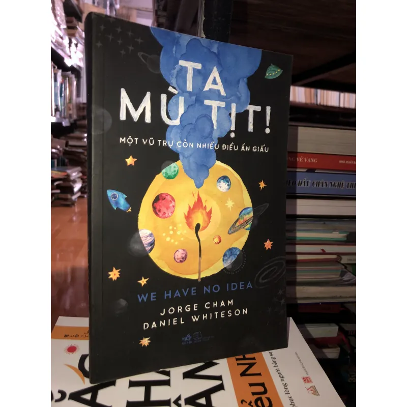 Ta mù tịt! - Jorge Cham - Daniel Whiteson 751498