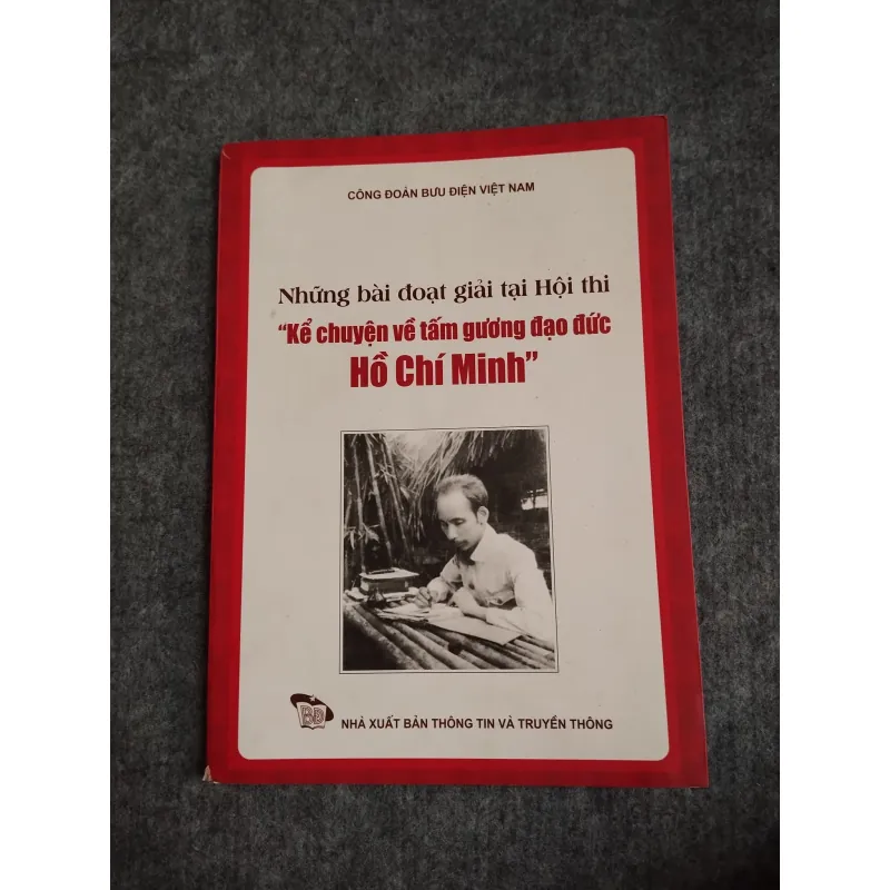 NHỮNG BÀI ĐOẠT GIẢI TẠI HỘI THI "KỂ CHUYỆN VỀ TẤM GƯƠNG ĐẠO ĐỨC HỒ CHÍ MINH" 697792