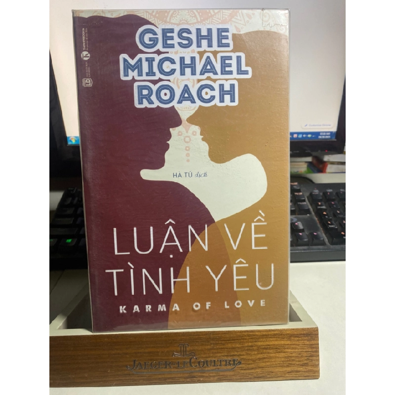[Phiên Chợ Sách Cũ] Luận về tình yêu - Karma of love - Geshe Michael Roach- NXB Lao Động- Thái Hà phát hành 0506 468158