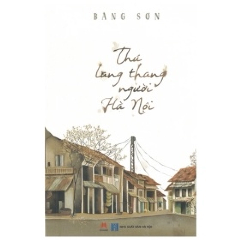 Thú Lang Thang Người Hà Nội - Băng Sơn (Mới 100%) Truyện ngắn, tản văn, Huy Hoàng - SÁCH ĐẠI HỌC 489315