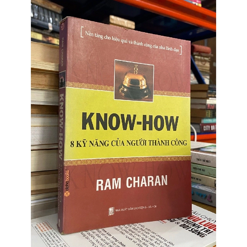 Know-How 8 kỹ năng của người thành công - Ram Charan 542512
