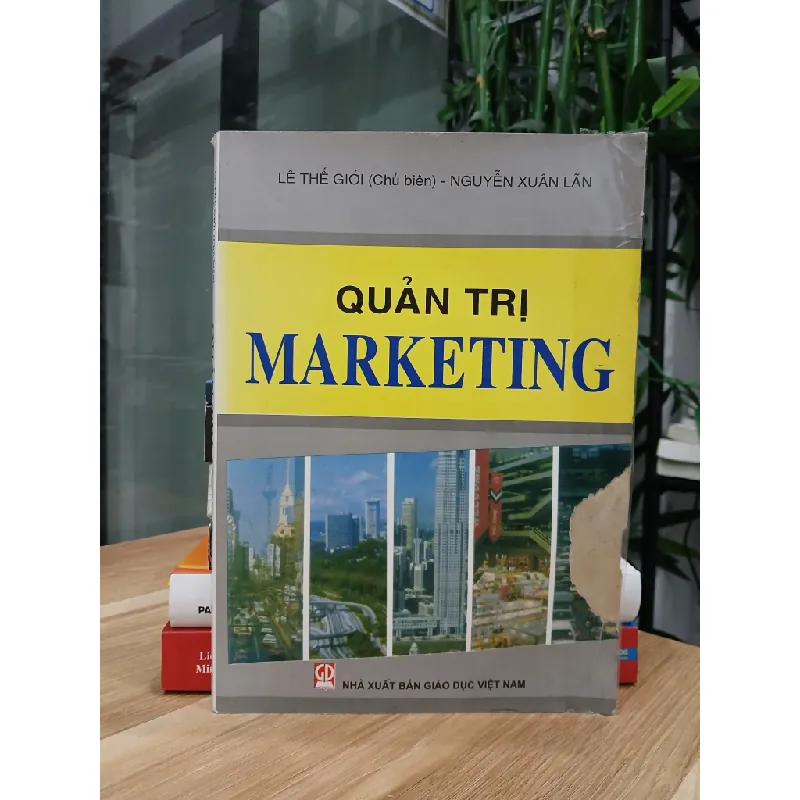 Quản Trị Marketing – Lê Thế Giới (Chủ biên), Nguyễn Xuân Lân 553495