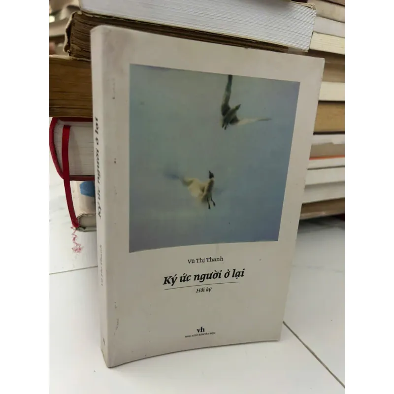Ký ức người ở lại - Vũ Thị Thanh - Hồi ký 654827