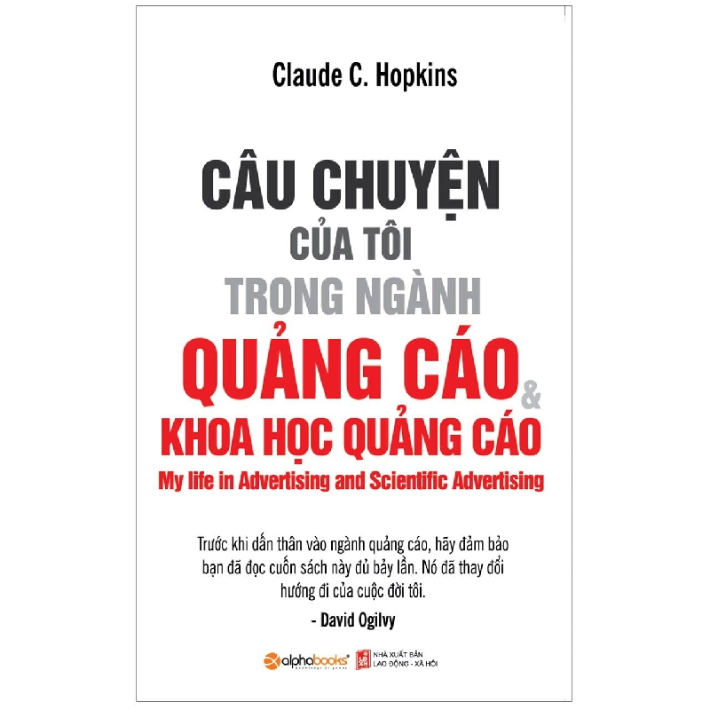 Câu Chuyện Của Tôi Trong Ngành Quảng Cáo Và Khoa Học Quảng Cáo - Claude C. Hopkins 294078