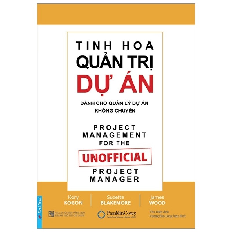 Tinh Hoa Quản Trị Dự Án Dành Cho Quản Lý Dự Án Không Chuyên - Kory Kogon, Suzette Blakemore, James Wood 137955